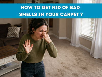 How to Get Rid of Bad Smells in Your Carpet