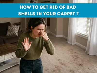 How to Get Rid of Bad Smells in Your Carpet